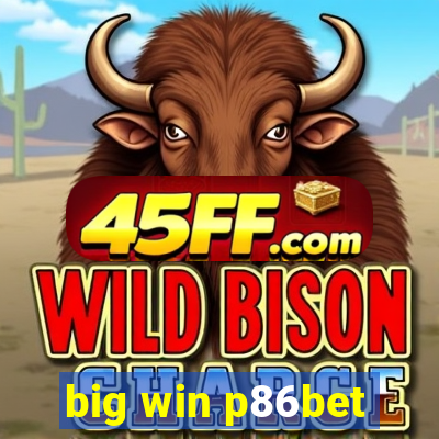 big win p86bet